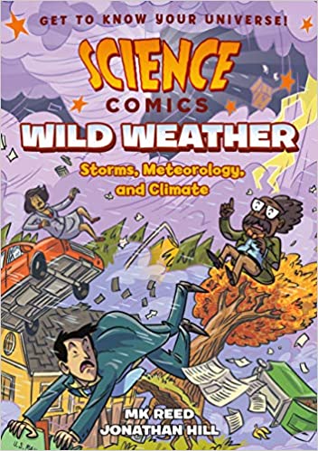 Science Comics: Wild Weather: Storms, Meteorology, and Climate