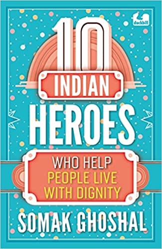 10 Indian Heroes Who Help People Live With Dignity -  Parag Honour List - 2022
