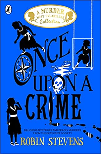 Once Upon A Crime: A Murder Most Unladylike Collection