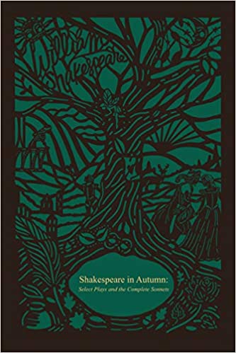 Shakespeare in Autumn : Select Plays and the Complete Sonnets