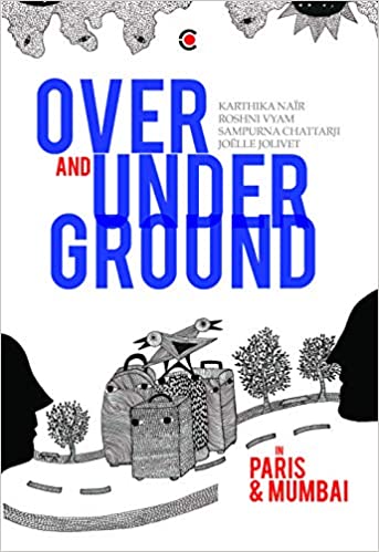 Over and Under Ground in Paris & Mumbai