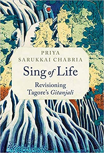 Sing of Life: Revisioning Tagore's Gitanjali