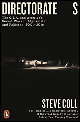 Directorate S: The C.I.A. and America's Secret Wars in Afghanistan and Pakistan, 2001–2016