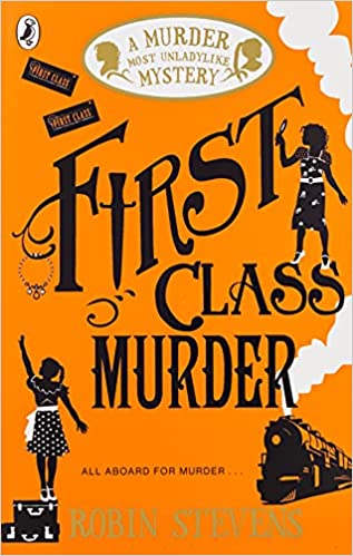 A Murder Most Unladylike Mystery - First Class Murder