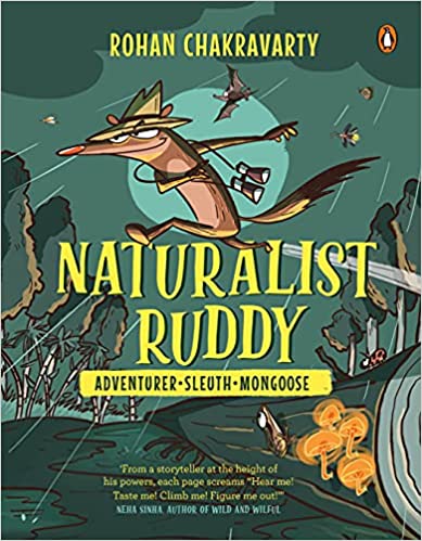 Naturalist Ruddy: Adventurer. Sleuth. Mongoose