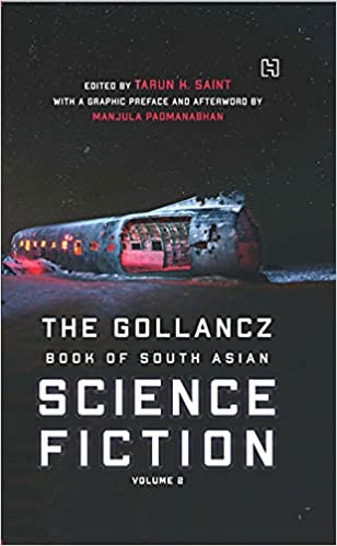 The Gollancz Book of South Asian Science Fiction Volume 2
