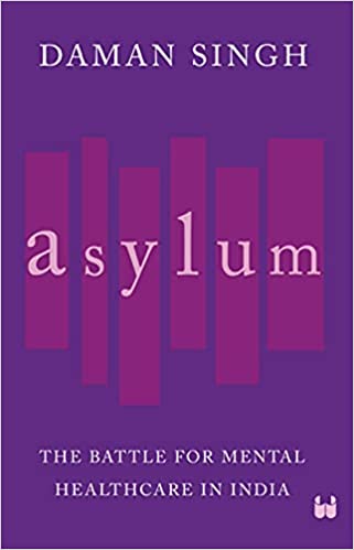 Asylum: The Battle for Mental Healthcare in India