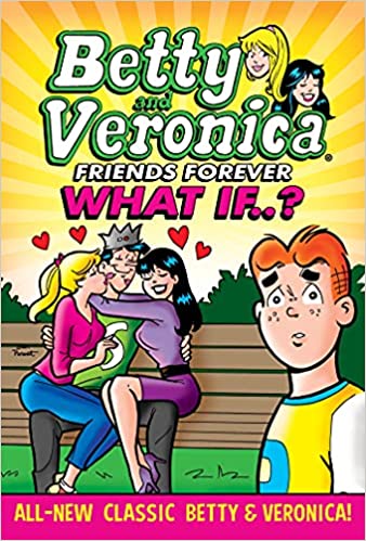 Betty and Veronica Friends Forever What If ...?