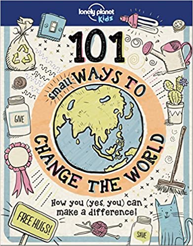 101 Small Ways to Change the World