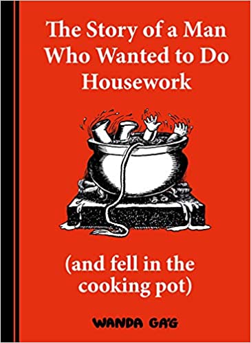 The Story of a Man Who Wanted to Do Housework