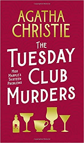 The Tuesday Club Murders: Miss Marple’s Thirteen Problems
