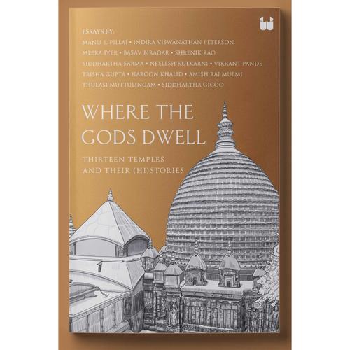 Where The Gods Dwell :- Thirteen Temples and their (HI)Stories