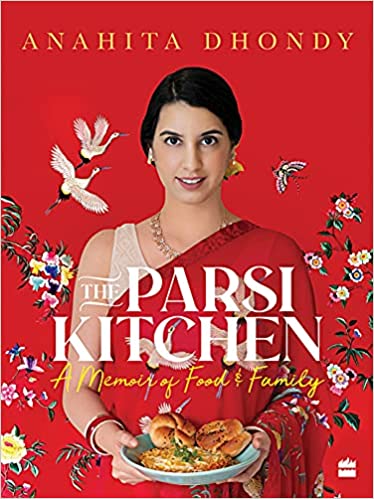 The Parsi Kitchen: A Memoir of Food and Family