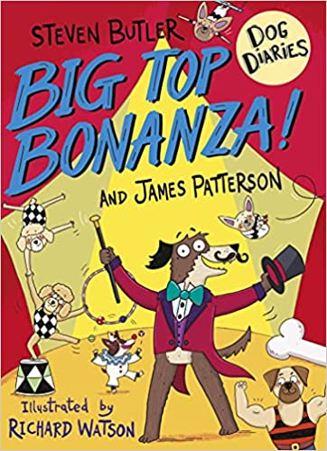 Dog Diaries: Big Top Bonanza! and James Patterson