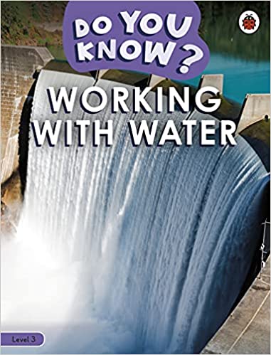Do You Know? Level 3 - Working With Water