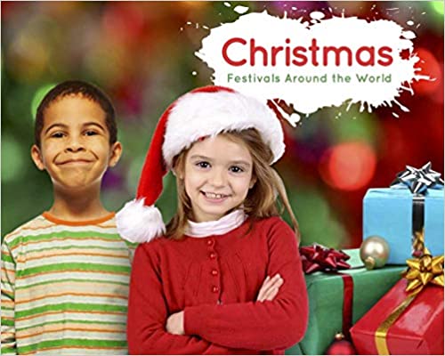 Christmas: Festivals Around the World