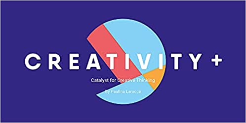 Creativity +: The Catalyst for Creative Thinking