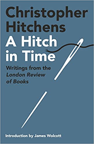 A Hitch in Time: Writings from the London Review of Books