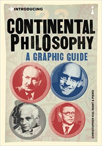 Introducing Continental Philosophy: A Graphic Guide