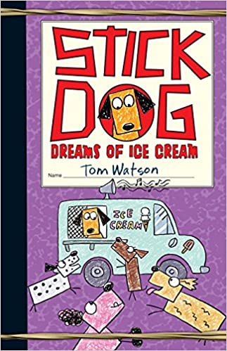 Stick Dog : Dreams of Ice Cream