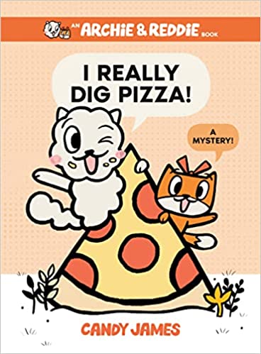 I Really Dig Pizza!: A Mystery!