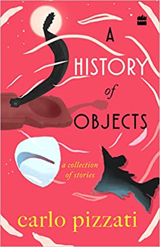 A History Of Objects: A Collection of Short Stories