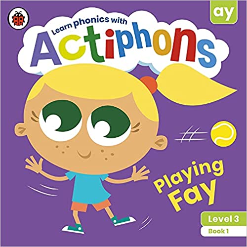 Learn Phonics with Actiphons Level 3 : Book 1- Playing Fay