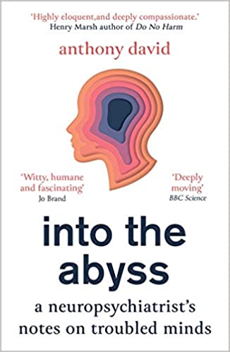 Into the Abyss: A neuropsychiatrist's notes on troubled minds