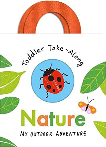 Toddler Take-Along Nature: Your Outdoor Adventure