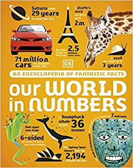 Our World in Numbers: An Encyclopedia of Fantastic Facts