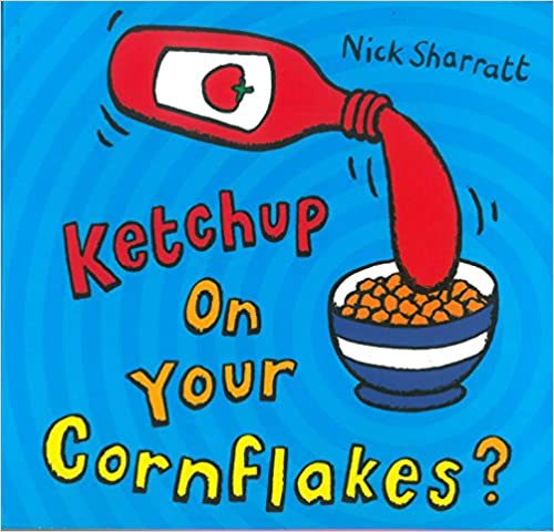 Ketchup on Your Cornflakes