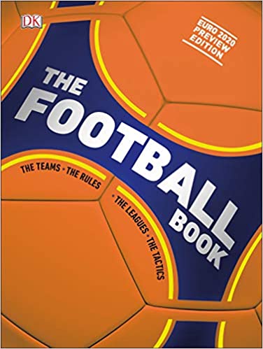 The Football Book: The Teams *The Rules *The Leagues *The Tactics