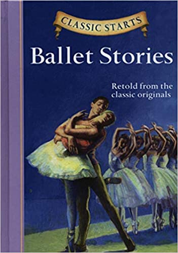 Classic Starts : Ballet Stories