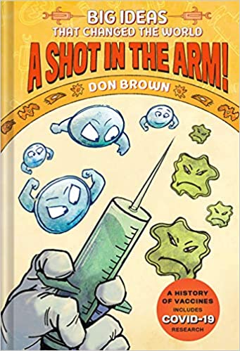 A Shot in the Arm!: Big Ideas that Changed the World