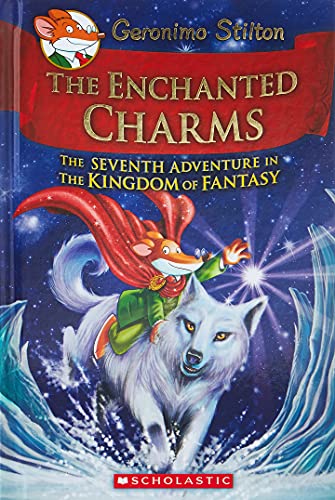 The Enchanted Charms : The Seventh Adventure in the Kingdom of Fantasy