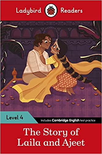Ladybird Readers Level 4 : The Story of Laila and Ajeet