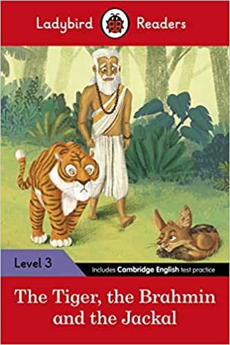 Ladybird Readers Level 3 : The Tiger, The Brahmin and the Jackal