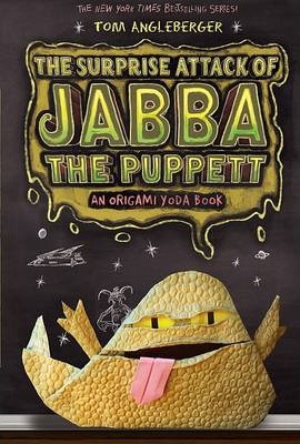 The Surprise Attack of Jabba the Puppett: An Origami Yoda Book