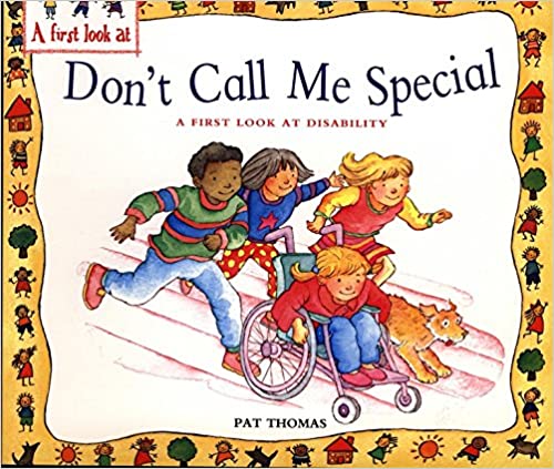 Don't Call Me Special : A First Look at Disability
