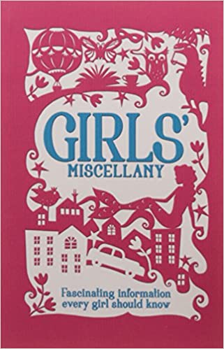 Girls Miscellany : Fascinating information every girl should know