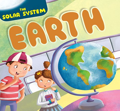 The Solar System : Earth