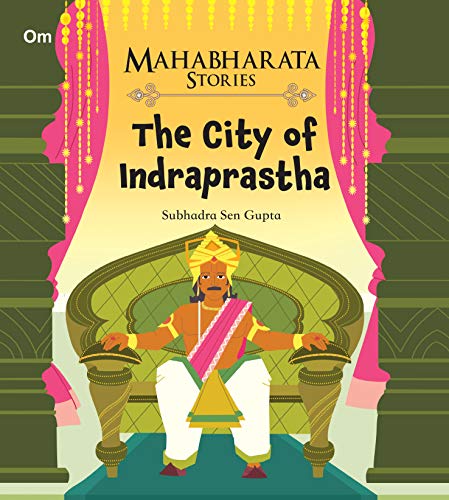 Mahabharata Stories: The City of Indraprastha