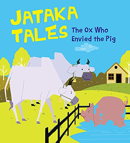 Jataka Tales: The Ox Who Envied the Pig