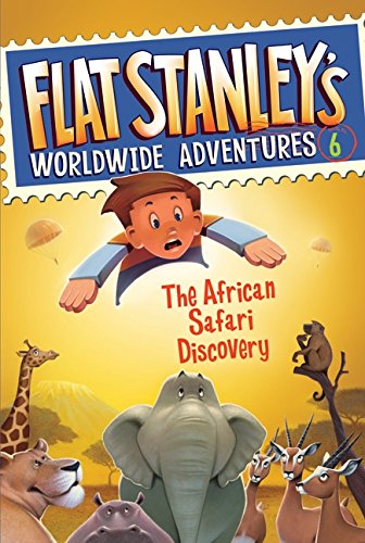 Flat Stanley's Worldwide Adventures #: The African Safari Discovery