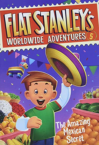 Flat Stanley's Worldwide Adventures #: The Amazing Mexican Secret