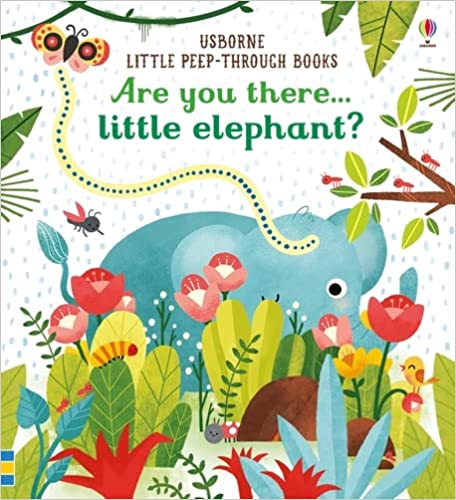 Are you there Little Elephant? (Usborne Little Peep-Through Books)