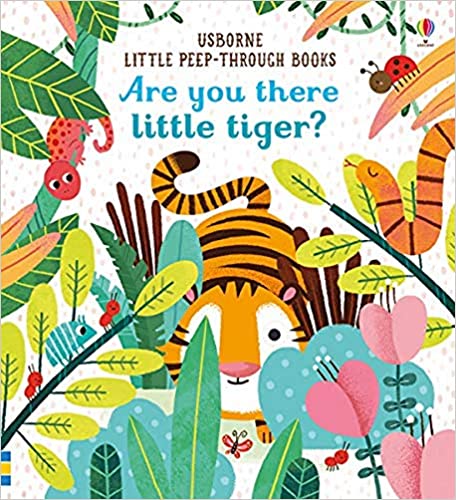 Are you there Little Tiger? (Usborne Little Peep-Through Books)