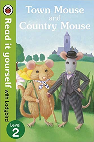Read It Yourself - Town Mouse and Country Mouse : Level 2