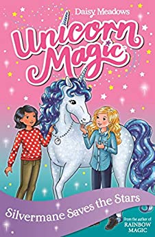 Unicorn Magic : Silvermane Saves the Stars