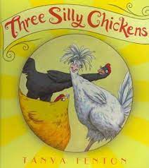 Three Silly Chickens